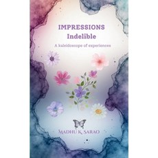 (영문도서)Impressions Indelible A kaleidoscope of experiences Paperback, Bookleaf Publishing, English, 9781807151362