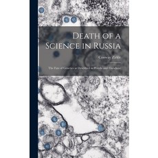 (영문도서) Death of a Science in Russia: the Fate of Genetics as Described in Pravda and Elsewhere Hardcover, Hassell Street Press, English, 9781014131751