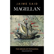 (영문도서)Magellan: The Origin of Patagonia Hardcover, Archway Publishing, English, 9781665796873 Archway Publishing, English, 9781665796873
