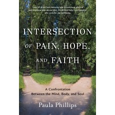 (영문도서)Intersection of Pain Hope and Faith: A Confrontation Between the Mind Body a... Paperback, Calibrating Lyfe Publishing, English, 9798998589003