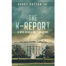 (영문도서) The K-Report: A New Hybrid Writing Genre Paperback, iUniverse, English, 9781663264985