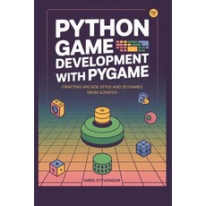 (英文圖書)Python Game Development with Pygame: Crafting Arcade-Style and 3D Games from Scr... 平裝版, Independently Published, 英文