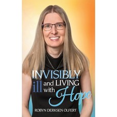(영문도서) Invisibly Ill and Living with Hope Hardcover, Word Alive Press, English, 9781486626298