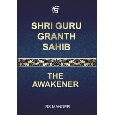(英文圖書)Shri Guru Granth Sahib: The Awakener 精裝版, White Falcon Publishing, 英文