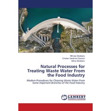 (영문도서) Natural Processes for Treating Waste Water From the Food Industry Paperback, LAP Lambert Academic Publis..., English, 9783659850370