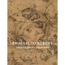 Bruegel to Rubens:Great Flemish Drawings, Bruegel to Rubens, Van Camp, An(저), Ashmolean Museum