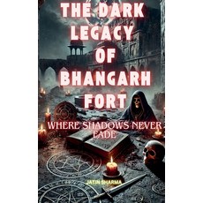 (영문도서) The Dark Legacy of Bhangarh Fort Paperback, Jatin Sharma, English, 9798230835325