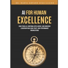 (영문도서)AI for Human Excellence: How Ethical AI Emotional Intelligence and Conscious L... Paperback, Independently Published, English, 9798275942422
