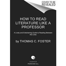 (영문도서) How to Read Literature Like a Professor [Third Edition]: A Newly Expanded Lively and Entert... Paperback, Harper Perennial, English, 9780063307742