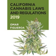 (영문도서) California Cannabis Laws and Regulations: 2019 Edition Hardcover, Lux Law Publishing, English, 9780998421537