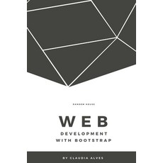 Web Development with Bootstrap: Learn the fundamentals of web design with HTML5 CSS3 Bootstrap Paperback, Independently Published
