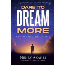 (영문도서)Dare to Dream More: Live Your Dream Like A Legacy Paperback, Independently Published, English, 9798276661957