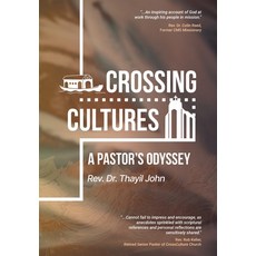 (영문도서)Crossing Cultures: A Pastor's Odyssey Hardcover, Xlibris Au, English, 9798369488126
