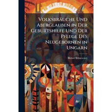 (영문도서)Volksbräuche Und Aberglauben in Der Geburtshilfe Und Der Pflege Des Neugebornen... Paperback, Nabu Press, English, 9781141211470