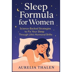 (영문도서)Sleep Formula for Women: Science-Backed Strategies to Fix Your Sleep Through Lif... Paperback, Independently Published, English, 9798267578912