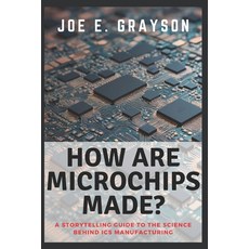 (영문도서) How Are Microchips Made?: A Storytelling Guide to the Science Behind ICs Manufa... Paperback, Independently Published, English, 9798305138276