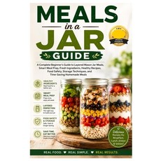 (영문도서)Meals in a Jar Guide: A Complete Beginner's Guide to Layered Mason Jar Meals Sm... Paperback, Independently Published, English, 9798189171932