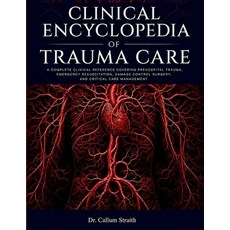 (영문도서)Clinical Encyclopedia of Trauma Care: A Complete Clinical Reference Covering Pre... Paperback, Independently Published, English, 9798183569056
