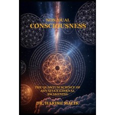 (英文圖書)Non-Dual Consciousness: The Quantum Science of Advaita's Eternal Awakening 平裝版, Independently Published, 英文