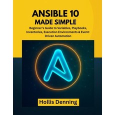 (영문도서)Ansible 10 Made Simple: Beginner's Guide to Variables Playbooks Inventories E... Paperback, Independently Published, English, 9798267778954