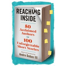 (영문도서) Reaching Inside: 50 Acclaimed Authors on 100 Unforgettable Short Stories Hardcover, David R. Godine Publisher, English, 9781567927696