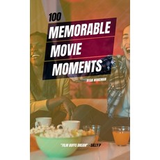 (영문도서)100 Memorable Movie Moments: From Casablanca to Avengers: Unveiling the Secrets... Paperback, Independently Published, English, 9798865422136