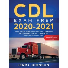 (영문도서) CDL Exam Prep 2020-2021: A CDL Study Guide with Practice Questions and Answers... Hardcover, Self Development, English, 9781951652173