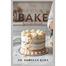(영문도서)The Fix-Your-Bake Guidebook: A Diagnostic and Corrective Reference for Serious B... Paperback, Independently Published, English, 9798243764803