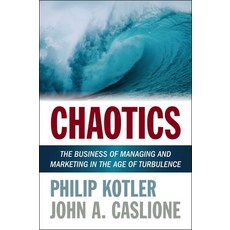 (영문도서) Chaotics: The Business of Managing and Marketing in the Age of Turbulence Paperback, Amacom, English, 9781400246977