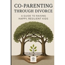 (英文圖書)Co-Parenting Through Divorce: A Guide to Raising Happy Resilient Kids: Navigati... 平裝版, Independently Published, 英文