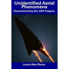 (영문도서) Unidentified Aerial Phenomena: Deconstructing the UAP Enigma Paperback, Independently Published, English, 9798313935294