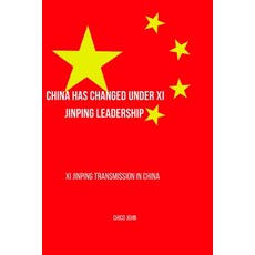 (영문도서) china has changed under xi jinping leadership: Xi jinping transmission in china Paperback, Independently Published, English, 9798359802499