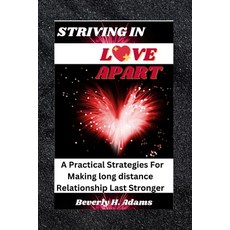 (영문도서) Striving in Love Apart: A practical strategies for making long distance relationship last str... Paperback, Independently Published, English, 9798861878692