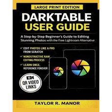 (英文圖書)Darktable User Guide: A Step-by-Step Beginner's Guide to Editing Stunning Photos... 平裝版, Independently Published, 英文