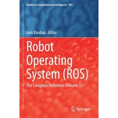 (영문도서) Robot Operating System (Ros): The Complete Reference (Volume 5) Paperback, Springer, English, 9783030459581
