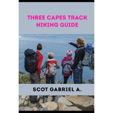 (영문도서)Three Capes Track Hiking Guide Paperback, Independently Published, English, 9798198563148 Independently Published, English, 9798198563148