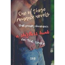 (영문도서)One of those romance novels that proudly showcases a shirtless hunk on the cover Paperback, Independently Published, English, 9798263528256