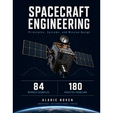 (영문도서)Spacecraft Engineering: Principles Systems and Mission Design Paperback, Independently Published, English, 9798188944766