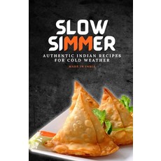 (영문도서)Slow Simmer: Authentic Indian Recipes for Cold Weather Paperback, Independently Published, English, 9798272613417