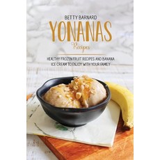 Yonanas Recipes: Healthy Frozen Fruit Recipes and Banana Ice Cream to Enjoy with Your Family Paperback, Monticello Solutions Ltd, English, 9781801651530