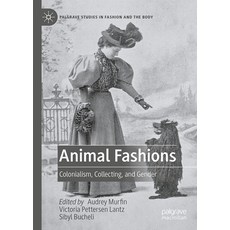 (外文書)Animal Fashions: Colonialism Collecting and Gender Hardcover, Palgrave MacMillan, English