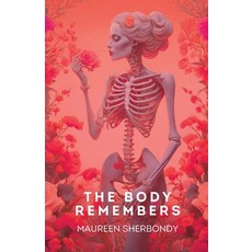 (영문도서) The Body Remembers Paperback, Unsolicited Press, English, 9781963115536