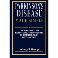 (영문도서)Parkinson's Disease Made Simple: Understanding Symptoms Treatments Exercise a... Paperback, Independently Published, English, 9798198735781 Independently Published, English, 9798198735781