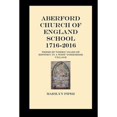 (영문도서) Aberford Church Of England School 1716-2016 Paperback, APS Books, English, 9798227415325