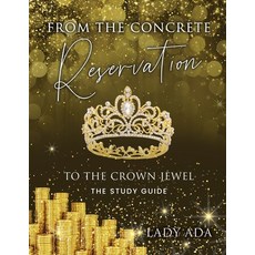 (영문도서)From the Concrete Reservation to the Crown Jewel: The Study Guide Paperback, Trilogy Christian Publishing, English, 9798895977354