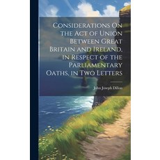 (영문도서) Considerations On the Act of Union Between Great Britain and Ireland in Respect of the Parli... Hardcover, Legare Street Press, English, 9781020008023