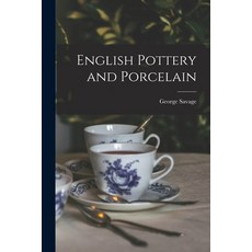 (영문도서) English Pottery and Porcelain Paperback, Hassell Street Press, 9781015161313