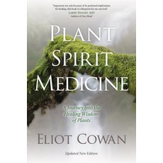 (영문도서)Plant Spirit Medicine: A Journey Into the Healing Wisdom of Plants Paperback, St. Martin's Essentials / S..., English, 9781622030958