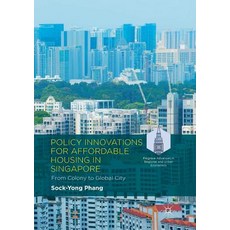 (영문도서) Policy Innovations for Affordable Housing in Singapore: From Colony to Global City Paperback, Palgrave MacMillan, English, 9783030092085
