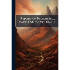 (영문도서)Report of Progress ... Page 4 Volume 3 Paperback, Nabu Press, English, 9781141805105